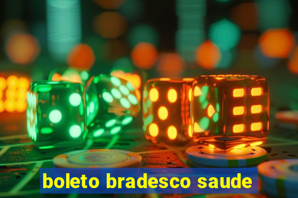 boleto bradesco saude